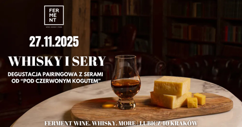 Whisky i sery - degustacja pairingowa whisky i serów od "Pod Czerwonym Kogutem"