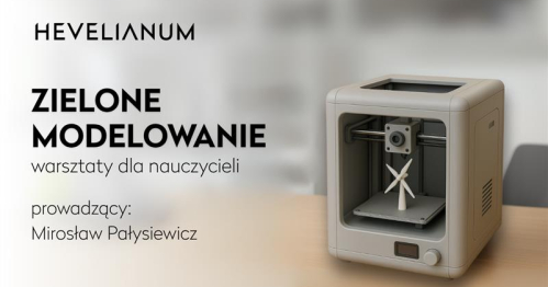 ZIELONE MODELOWANIE - warsztaty dla nauczycieli