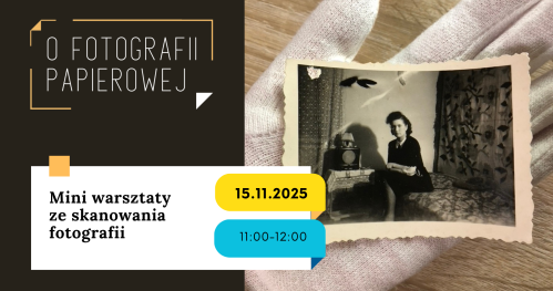 MINI WARSZTATY ZE SKANOWANIA FOTOGRAFII