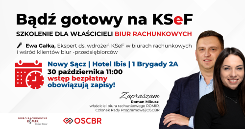 Bądź Gotowy na KSeF z OSCBR i ROMIR - szkolenie dla biur rachunkowych NOWY SĄCZ