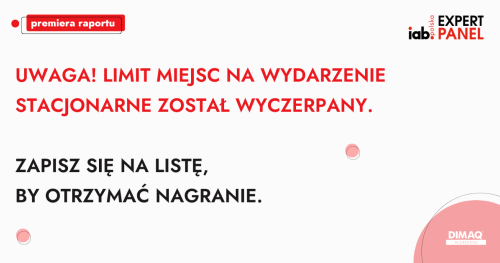 IAB Expert Panel: Attention - nowy standard pomiaru? Premiera raportu IAB Polska. Zapisz sie, by otrzymać nagranie.