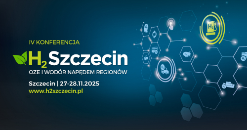 IV Konferencja naukowo-techniczna H2Szczecin OZE i wodór napędem regionów