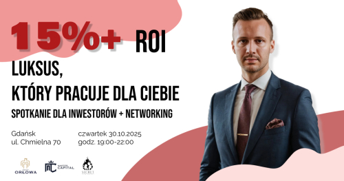 Spotkanie Master Capital, spotkanie dla Inwestorów / nieruchomości Premium Gdańsk 30.10.2025