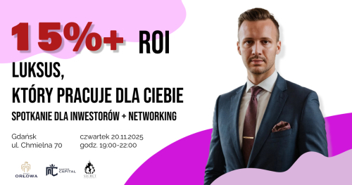 Spotkanie Master Capital, spotkanie dla Inwestorów / nieruchomości Premium Gdańsk 20.11.2025