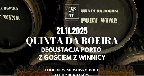Degustacja PORTO Quinta da Boeira z gościem z winnicy