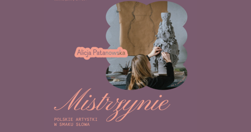 Mistrzynie. Polskie artystki w Smaku Słowa: Alicja Patanowska