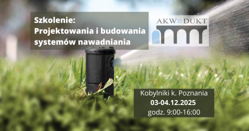 Szkolenie z budowy systemu nawadniania i zasad projektowania