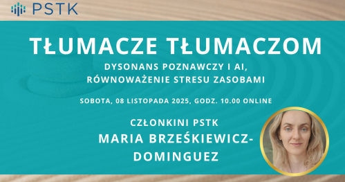 Tłumacze tłumaczom: "Dysonans poznawczy i AI, równoważenie stresu zasobami"