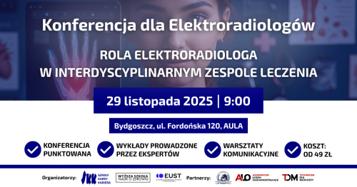 Konferencja dla Elektroradiologów "Rola Elektroradiologa w interdyscyplinarnym zespole leczenia"