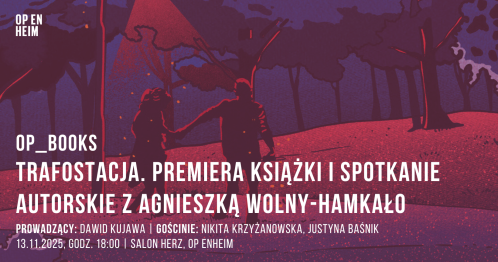 OP_BOOKS | Trafostacja. Premiera książki i spotkanie autorskie z Agnieszką Wolny-Hamkało
