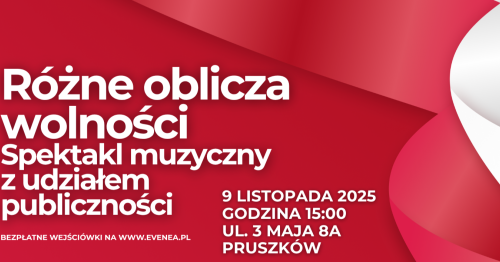 "Różne oblicza wolności" - Spektakl muzyczny z udziałem publiczności