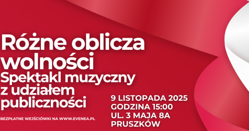 "Różne oblicza wolności" - Spektakl muzyczny z udziałem publiczności