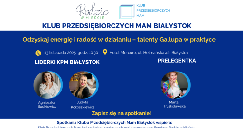 Klub Przedsiębiorczych Mam Białystok - 13.11.2025