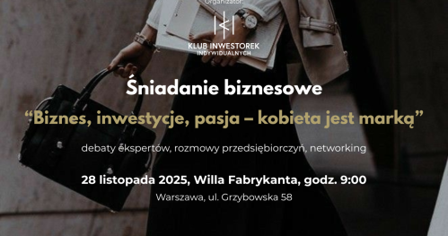 Ekskluzywne śniadania networkingowe: "Biznes, inwestycje, pasja - kobieta z marką"