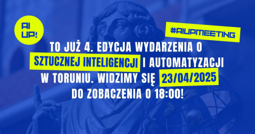 #AIUPMEETING 4 - spotkanie w Toruniu poświęcone sztucznej inteligencji i automatyzacji w biznesie