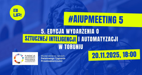 #AIUPMEETING 5 - spotkanie w Toruniu poświęcone sztucznej inteligencji i automatyzacji w biznesie