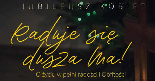 Jubileusz Kobiet - Raduje się dusza ma