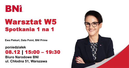 BNI Warszawa: Warsztat W5 - Spotkania 1 na 1, Ewa Piekart, poniedziałek 08.12