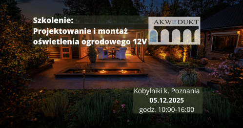 Szkolenie: projektowanie i montaż oświetlenia ogrodowego 12V