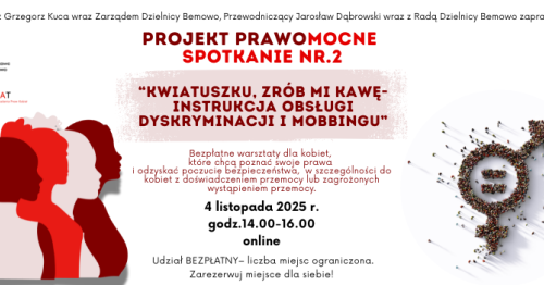 Warsztaty dla kobiet. "Kwiatuszku zrób mi kawę czyli instrkcja obsługi dyskryminacji i mobbingu". PrawoMocne cz.2