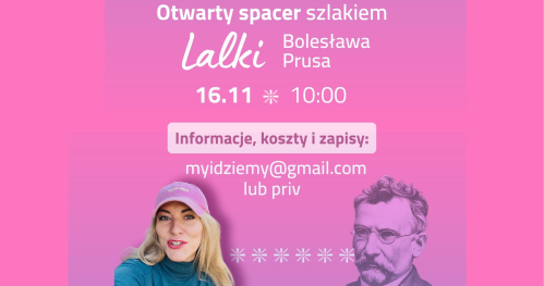 Idzie.my szlakiem "Lalki" Bolesława Prusa