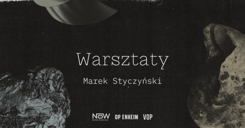 Ukryte parametry | Oprowadzanie i warsztaty z Markiem Styczyńskim