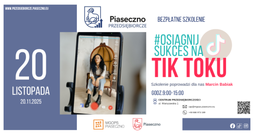 Bezpłatne szkolenie w Centrum Przedsiębiorczości w Piasecznie "Osiągnij sukces na TikToku"