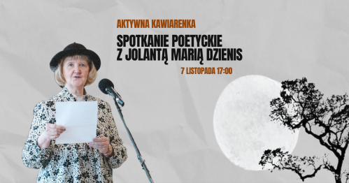 Spotkanie poetyckie z Jolantą Marią Dzienis │ Aktywna Kawiarenka