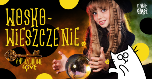 Andrzejki dla dzieci- Woskowieszczenie (Borkowo) - 5-9 lat