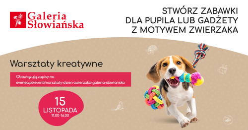Warsztaty kreatywne z okazji Dnia Zwierzaka w Galerii Słowiańskiej