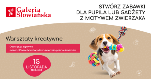 Warsztaty kreatywne z okazji Dnia Zwierzaka w Galerii Słowiańskiej