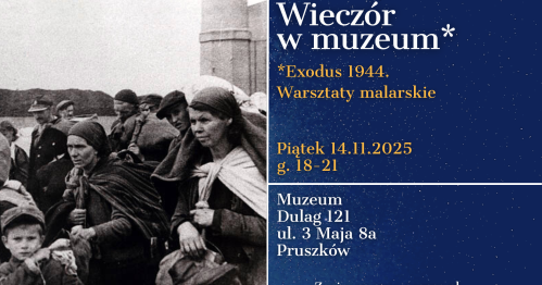 "Wieczór w muzeum" - Exodus 1944. Warsztaty malarskie