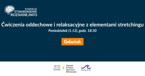 Ćwiczenia oddechowe i relaksacyjne z elementami stretchingu - zajęcia w Gdańsku dla osób ze stwardnieniem rozsianym (01.12.2025, godz. 18:30)