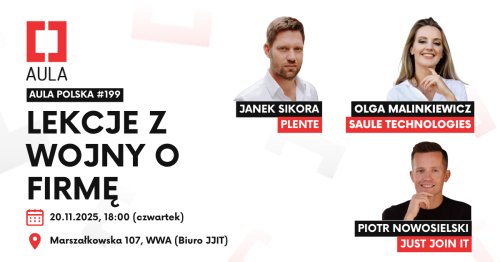 Aula Polska #199 — Lekcje z wojny o firmę