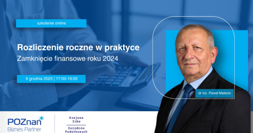 Rozliczenie roczne w praktyce - zamknięcie finansowe roku 2024 - szkolenie online
