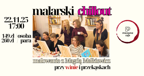 Malarski Chillout - malowanie przy winie /22.11/