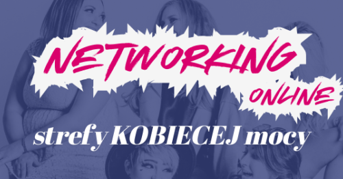 Networking ONLINE Strefy Kobiecej Mocy
