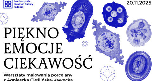 Piękno, emocje, ciekawość | Warsztat dekorowania porcelany z Agnieszką Cieślińską-Kawecką