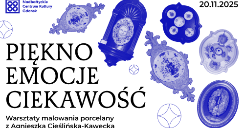 Piękno, emocje, ciekawość | Warsztat dekorowania porcelany z Agnieszką Cieślińską-Kawecką