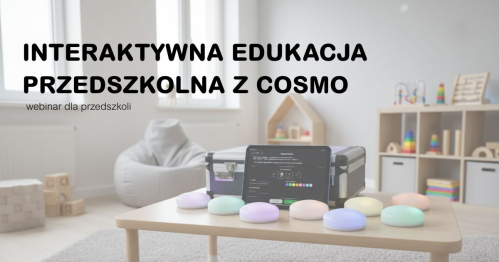 Interaktywna edukacja przedszkolna z Cosmo
