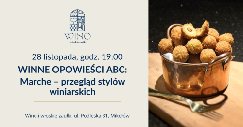 28 listopada godz. 19.00 WINNE OPOWIEŚCI ABC: Marche - przegląd stylów winiarskich