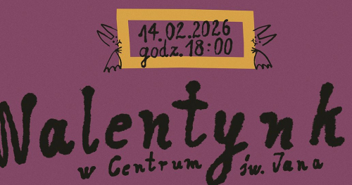 Walentynki w Centrum św. Jana - noc, w której zmienia się serce