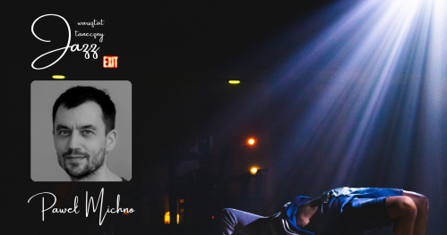 Jazz. Warsztaty taneczne prowadzone przez Pawła Michno