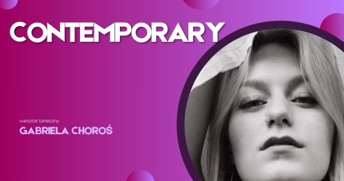 Contemporary. Warsztaty taneczne prowadzone przez Gabrielę Choroś