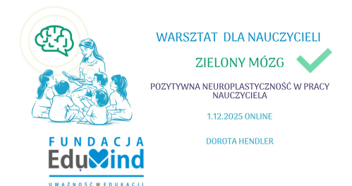 Zielony Mózg czyli Pozytywna neuroplastyczność w pracy nauczyciela
