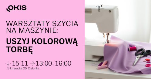 WARSZTATY SZYCIA NA MASZYNIE: Uszyj kolorową torbę