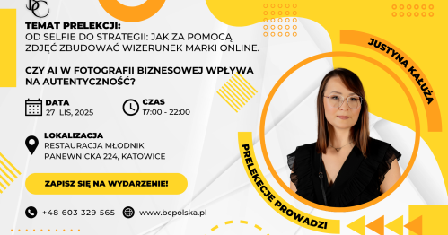 Biznesowe Spotkanie Networkingowe Temat: Od selfie do strategii: jak za pomocą zdjęć zbudować wizerunek marki online.