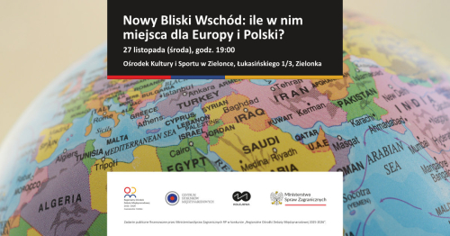 Nowy Bliski Wschód: ile w nim miejsca dla Europy i Polski?
