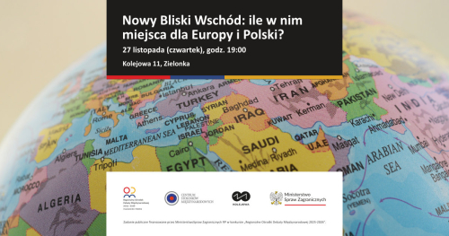 Nowy Bliski Wschód: ile w nim miejsca dla Europy i Polski?