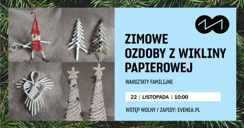 WARSZTATY FAMILIJNE | Zimowe ozdoby z wikliny papierowej | dzieci od lat 6
